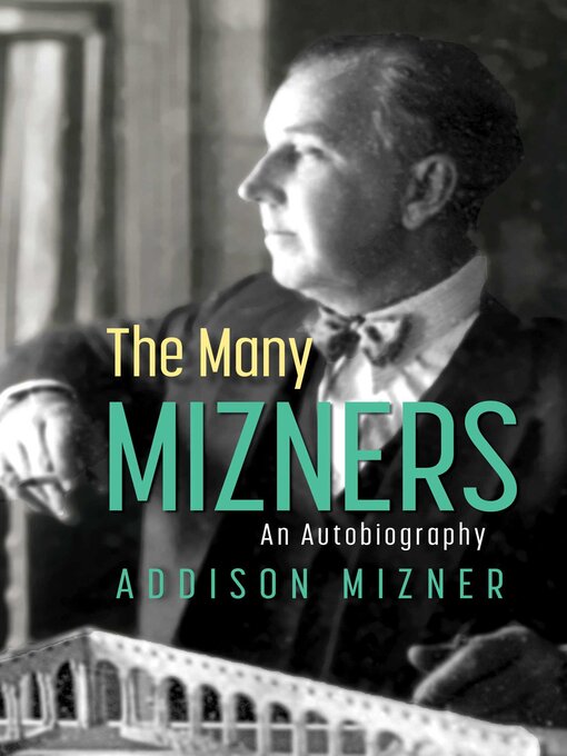 Title details for The Many Mizners by Addison Mizner - Wait list